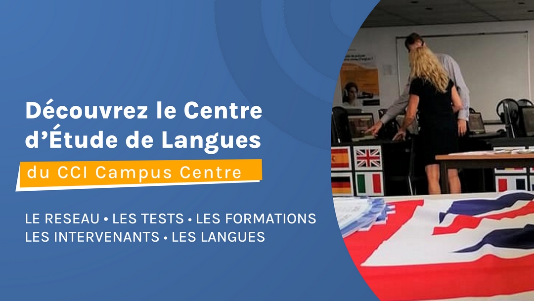Découvrez le Centre d’Etude de Langues du CCI Campus Centre