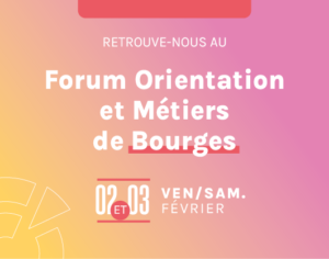 Forum de l'Orientation et des métiers de Bourges les 02 et 03 février 2024