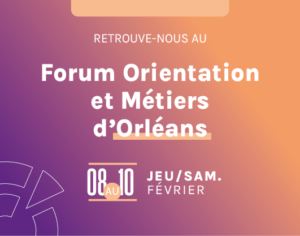 Forum de l'Orientation et des métiers d'Orléans du 08 au 10 février 2024