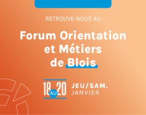 Forum de l'Orientation et des métiers de Blois du 18 au 20 janvier 2024
